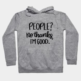 People No Thanks Im Good t-shirt Hoodie